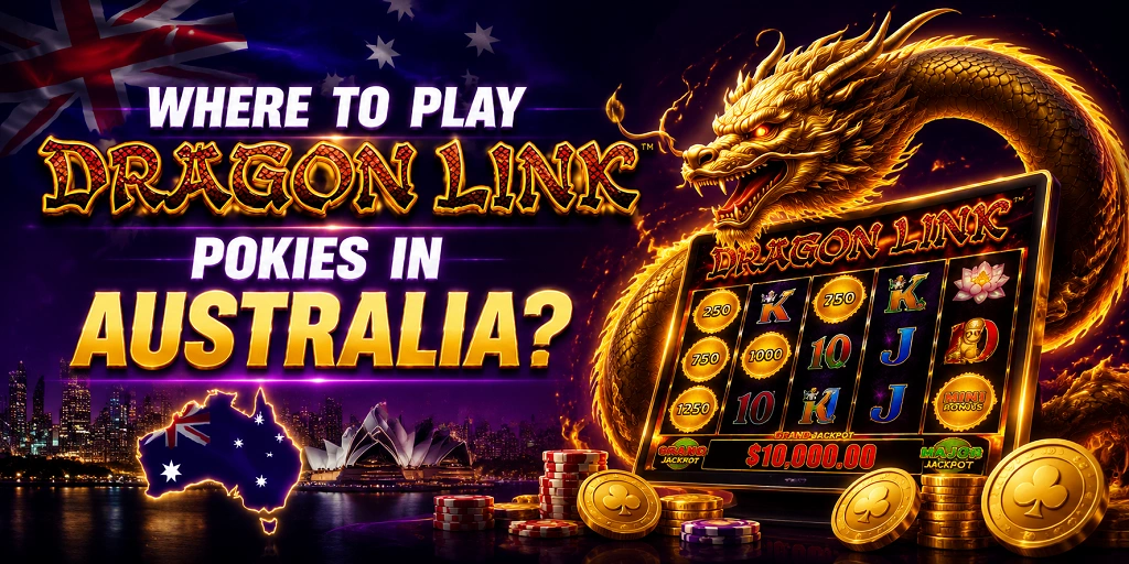 Where To Play Dragon Link Pokies In Australia